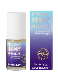 Стимулирующий гель для пениса Pulse Me Down - 30 мл. - Love to Love - купить с доставкой в Ачинске