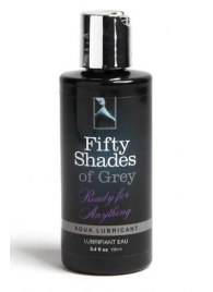 Лубрикант на водной основе Ready for Anything Aqua Lubricant - 100 мл. - Fifty Shades of Grey - купить с доставкой в Ачинске